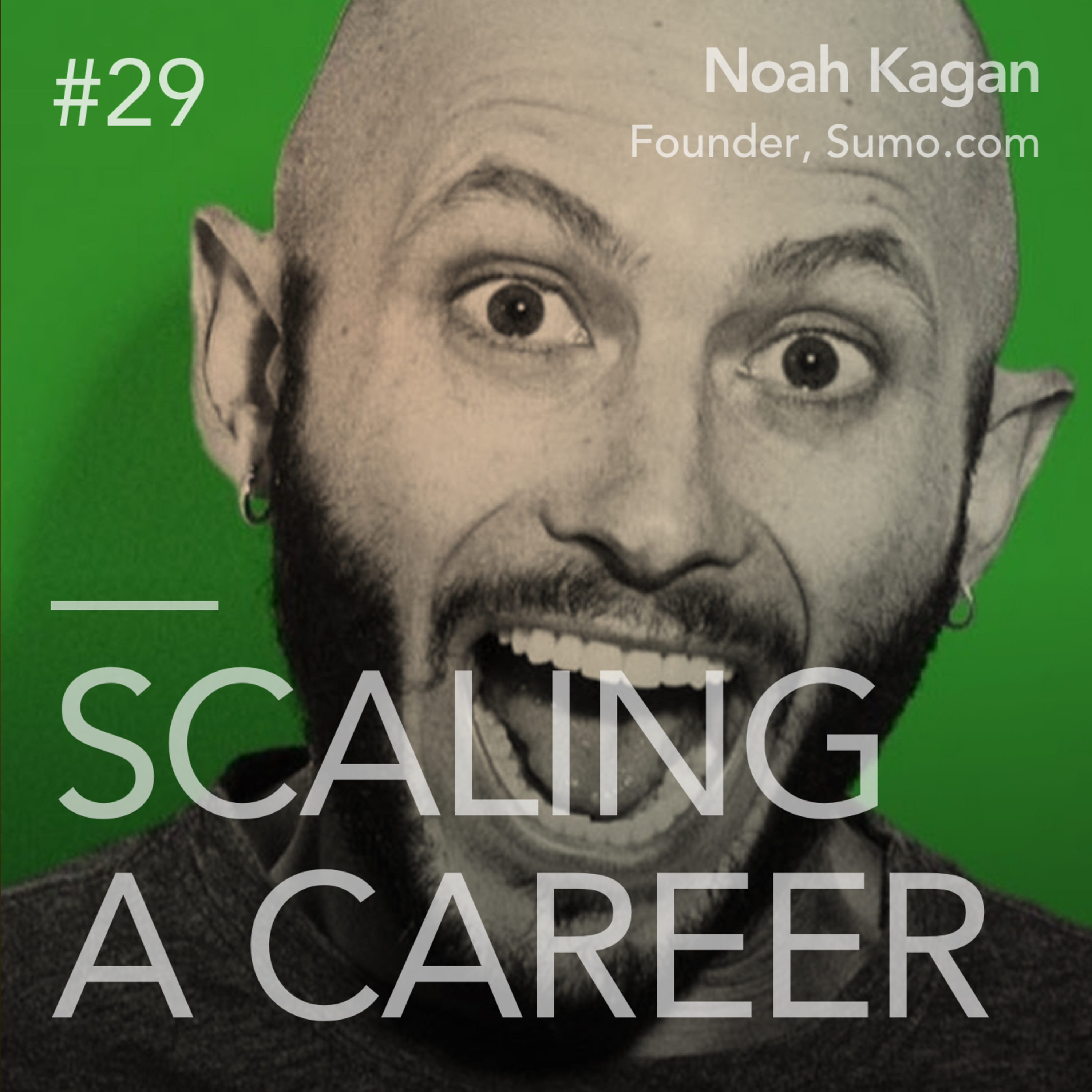 #29 Noah Kagan (Founder, Sumo.com) - Have fun, create value and do it consistently