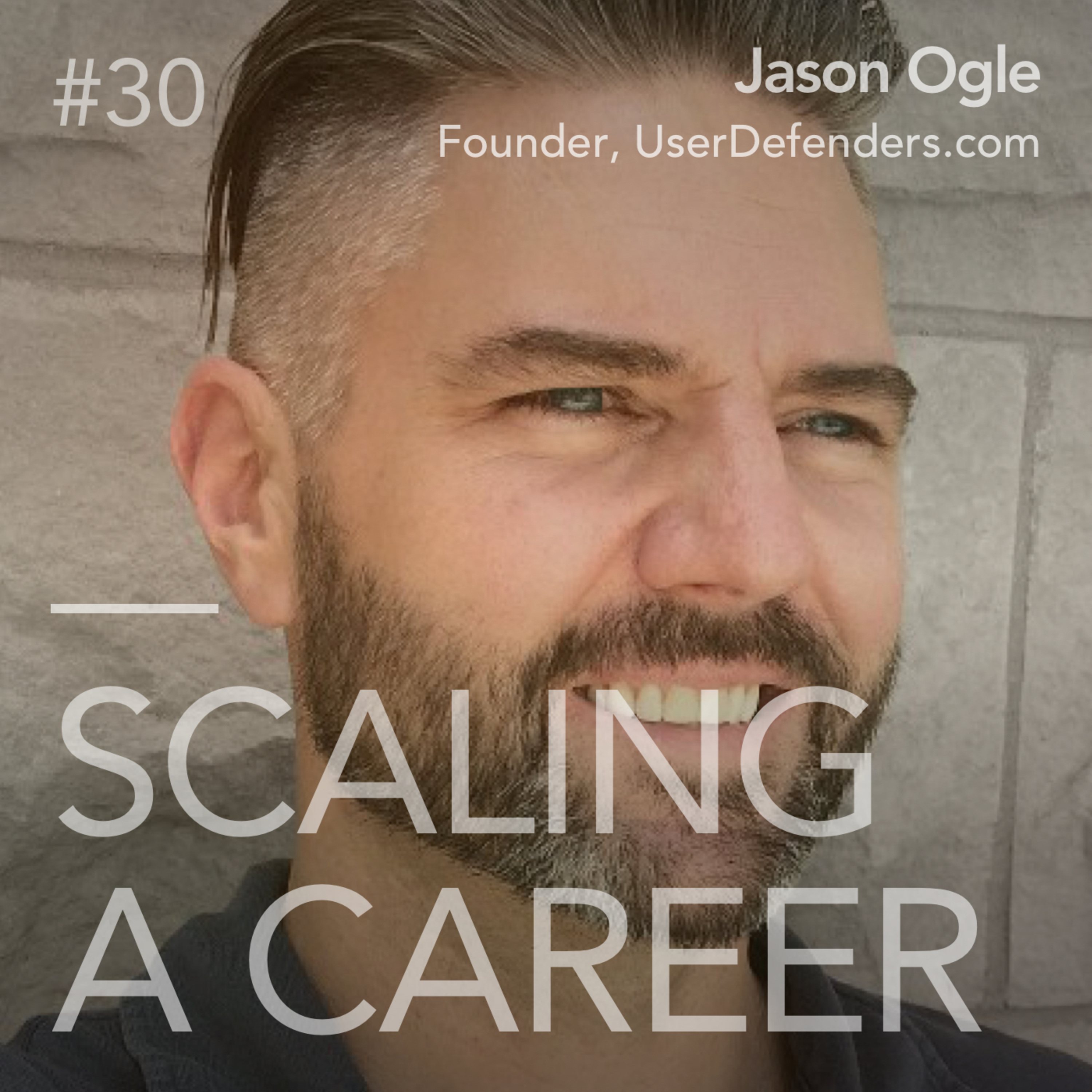 #30 Jason Ogle (Founder, UserDefenders.com) - Don't be a "tooler", but a learner