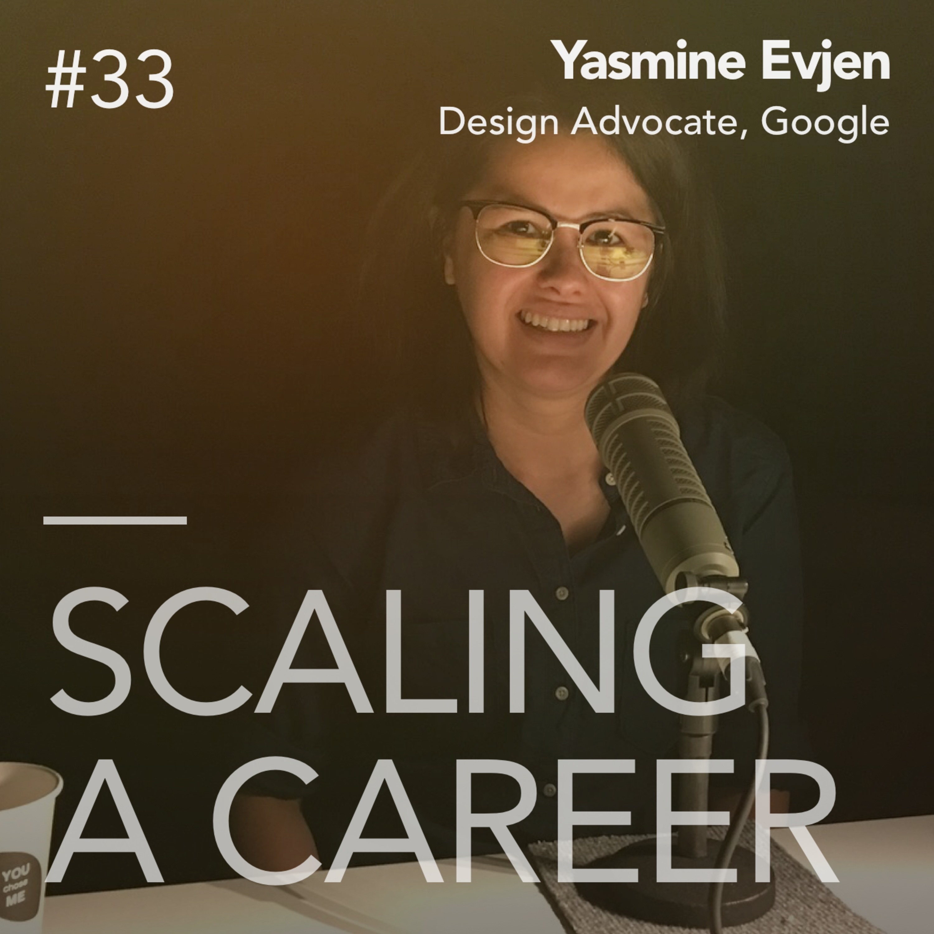 #33 Yasmine Evjen (Design Advocate, Google) - What is design if not a way to tell a story