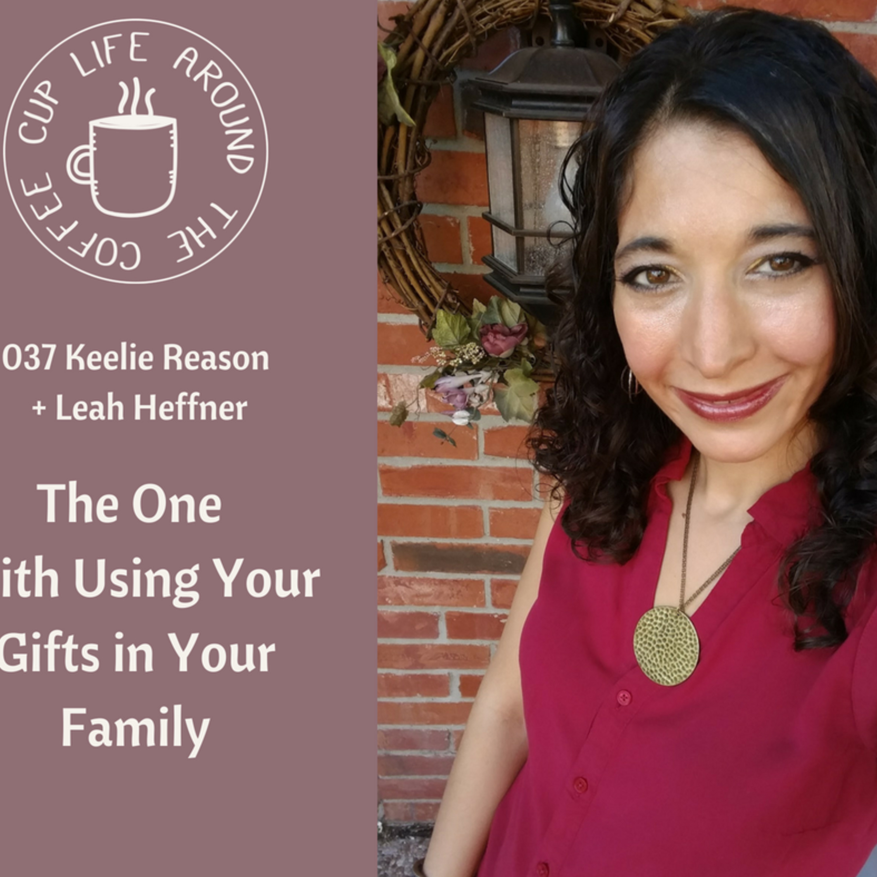 037 The One with Using Your Gifts in Your Family