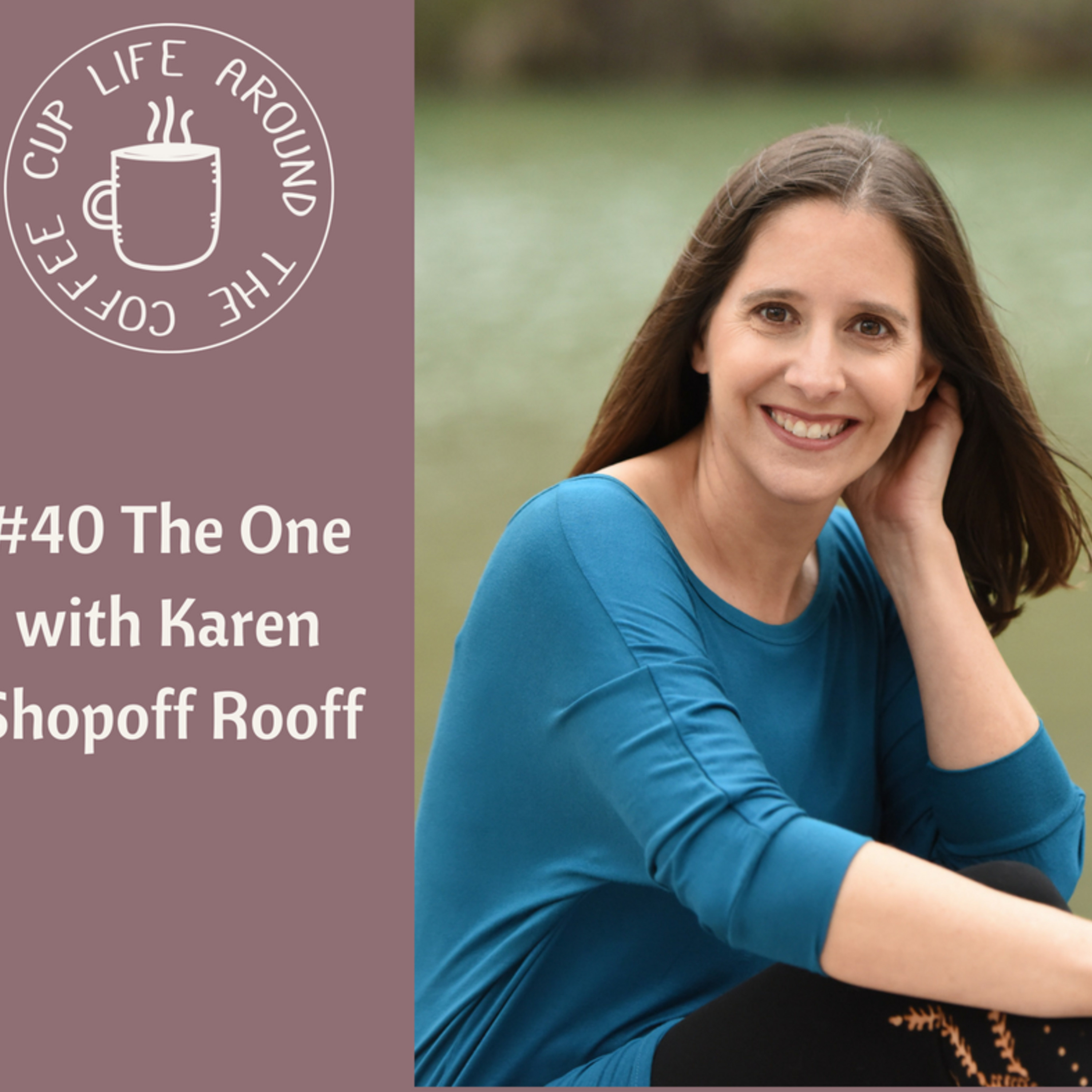 040 The One with Karen Shopoff Rooff