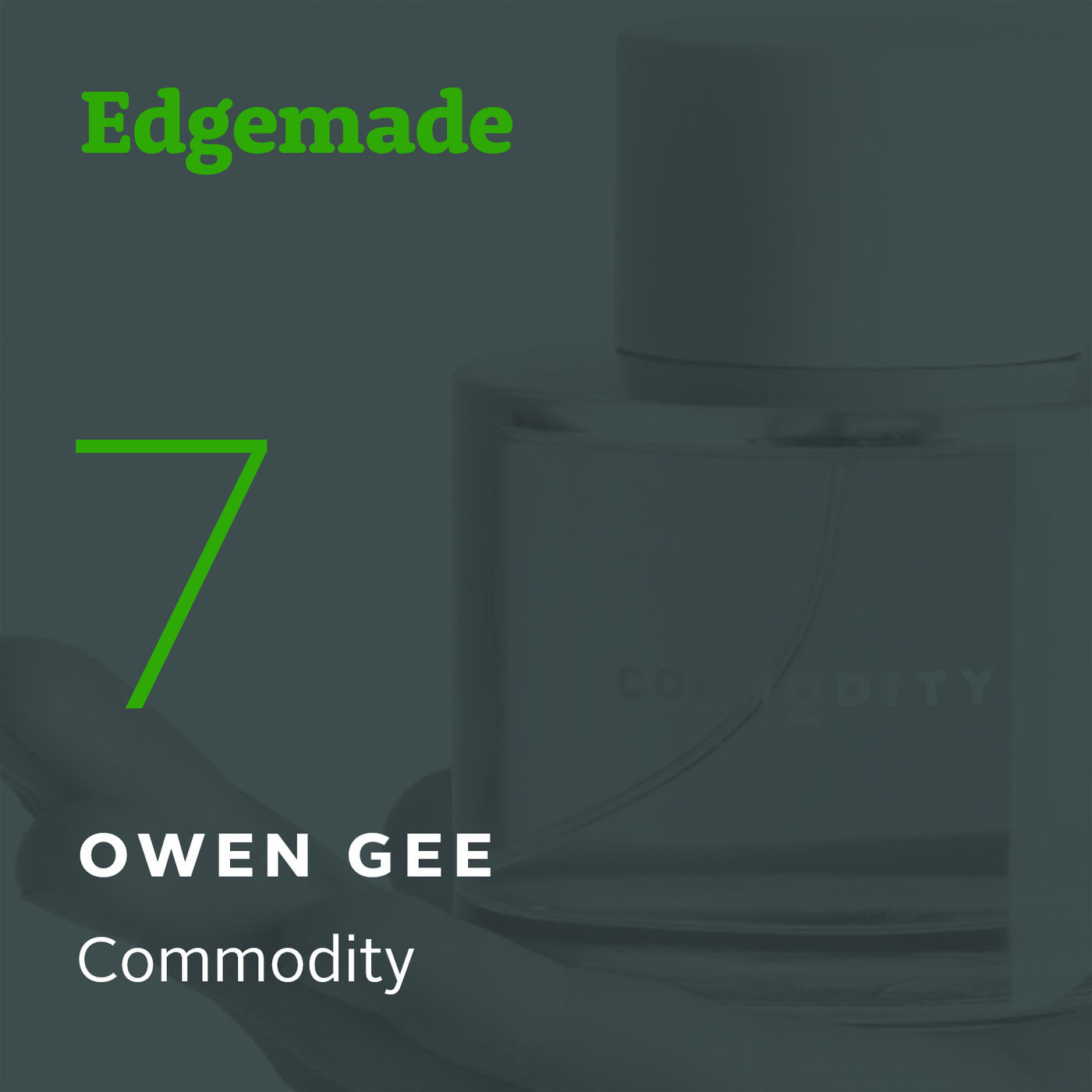7 Follow Your Nose with Commodity's Owen Gee