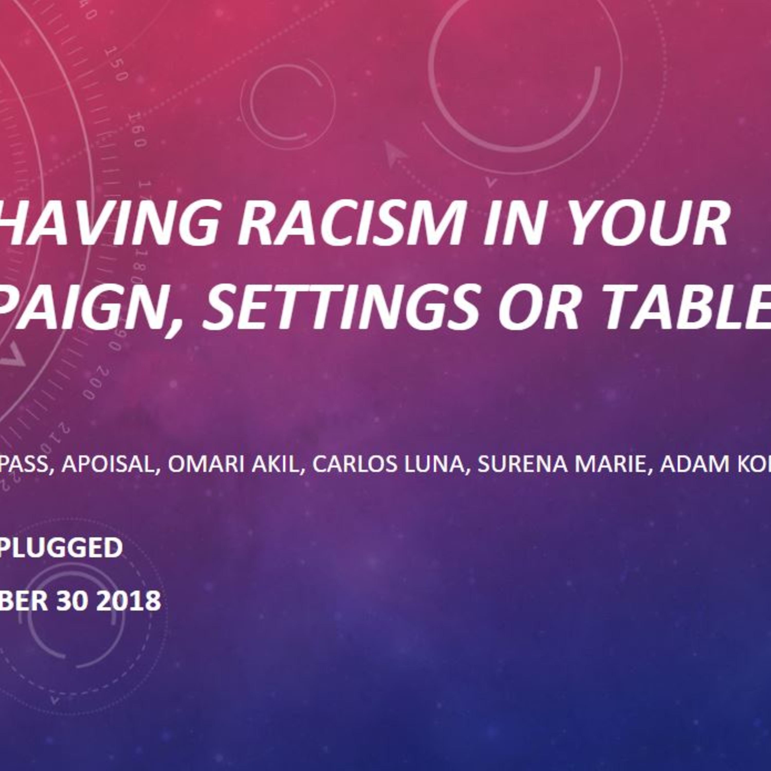 Not Having Racism In Your Campaign, Settings, Or Table - PAX Unplugged 2018