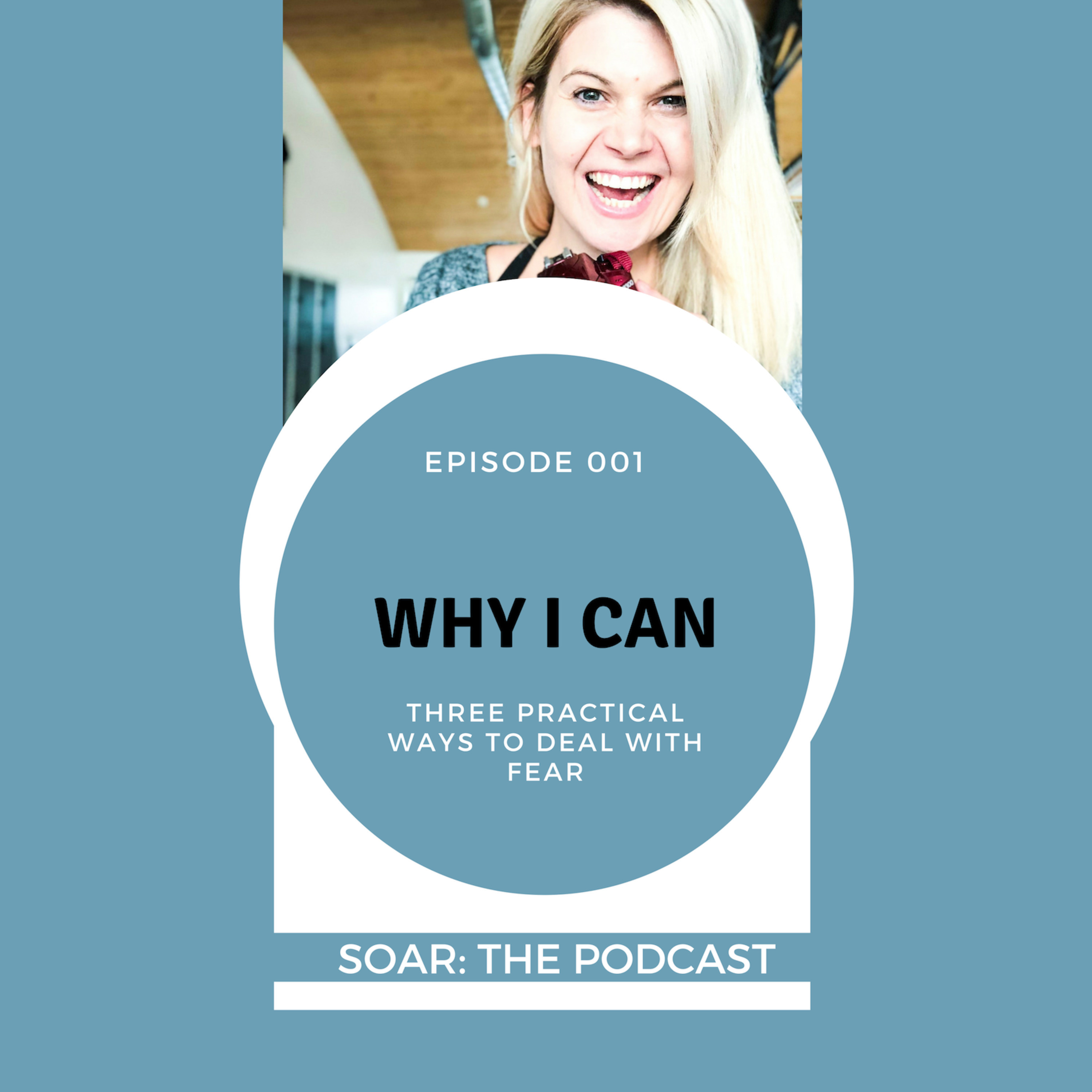 Why I Can - Three practical ways to deal with fear