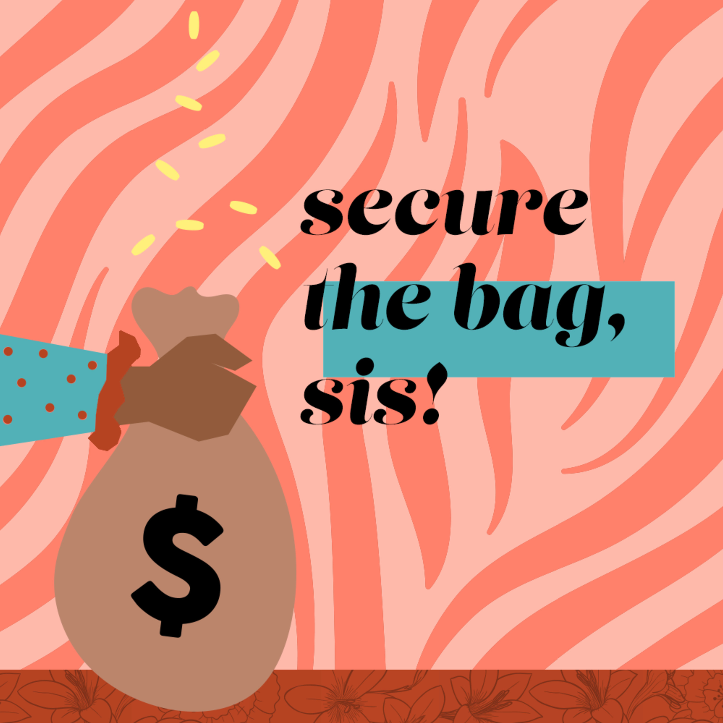 Secure the Bag, Sis!