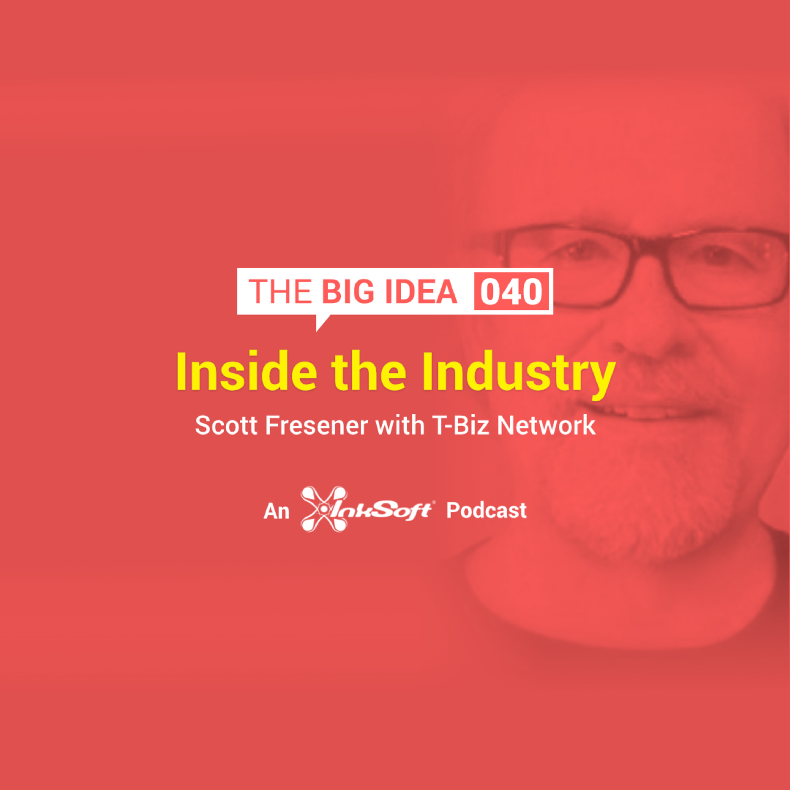 Inside the Industry with Scott Fresener
