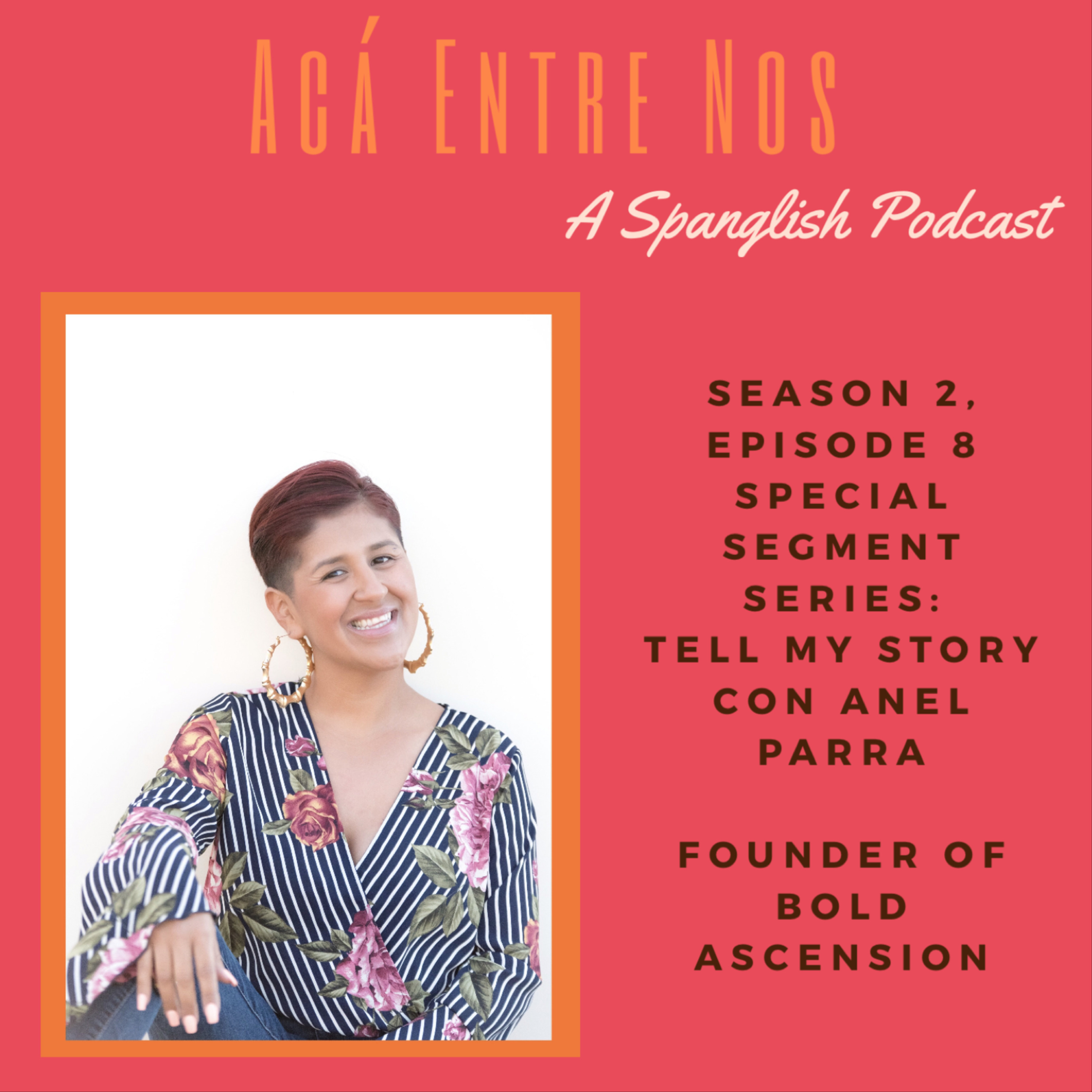 Tell My Story Segment Series, with Anel Parra