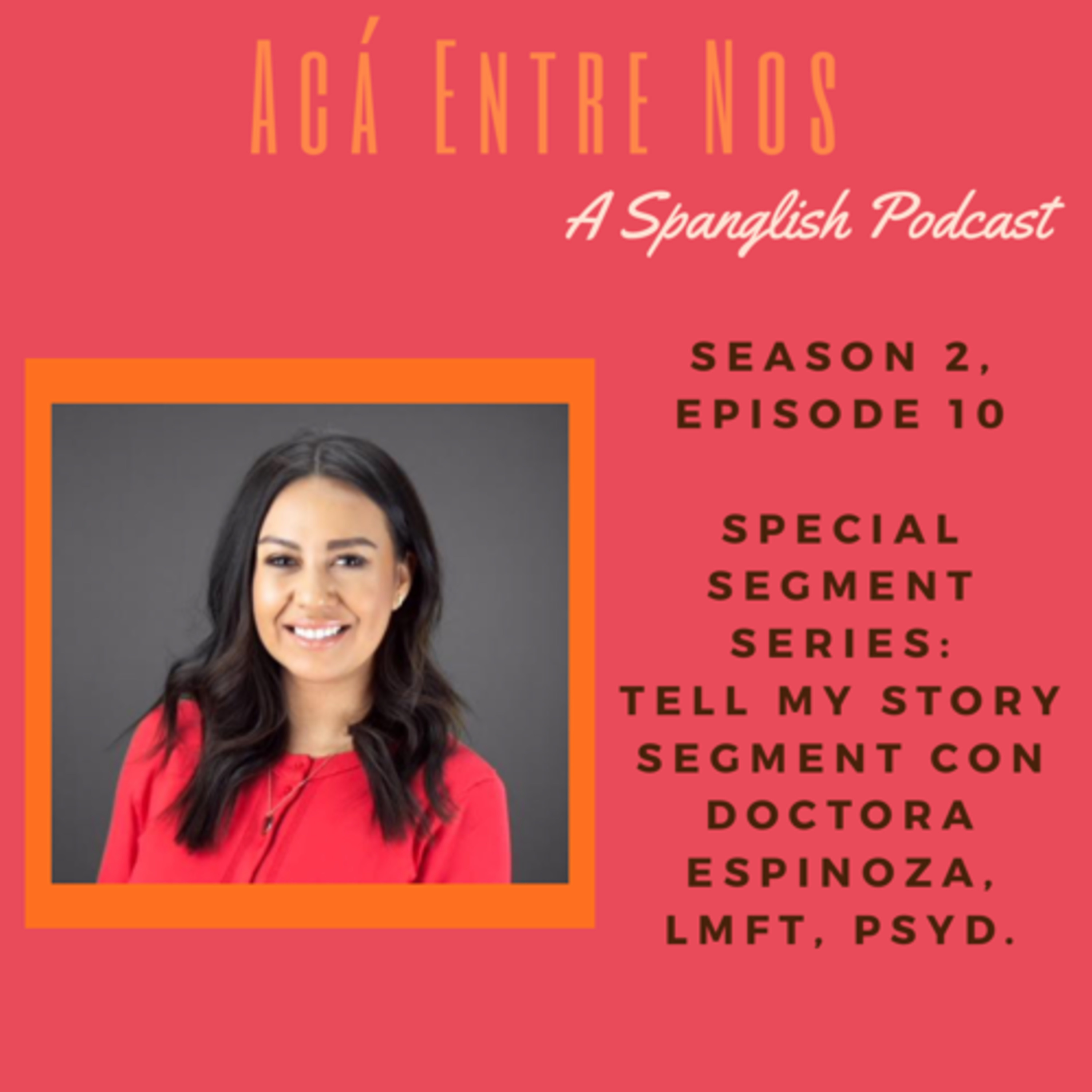 Tell My Story Segment Series, with Doctora Espinoza
