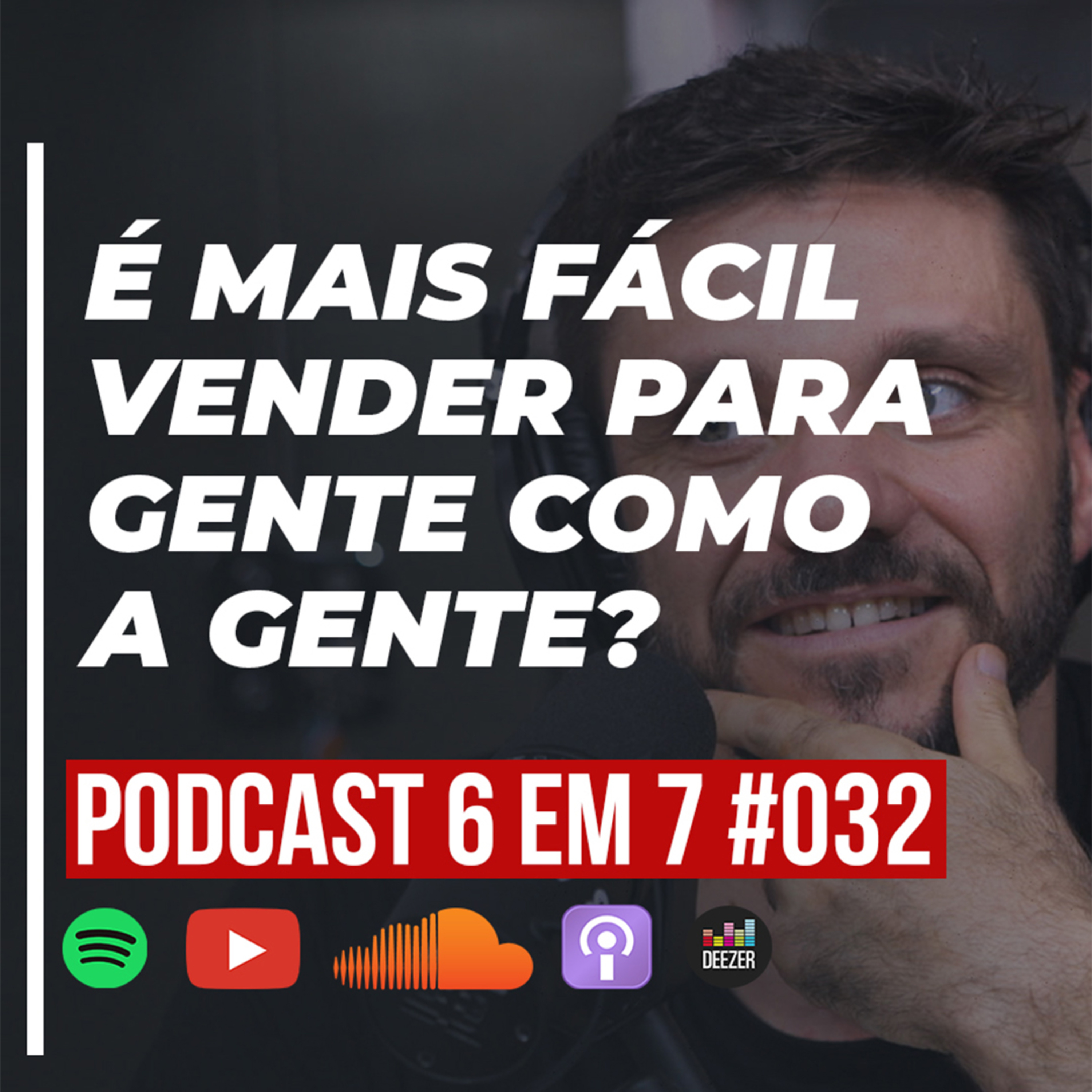 Similaridade: como converter mais, independente da sua oferta | Podcast 6 em 7 #032