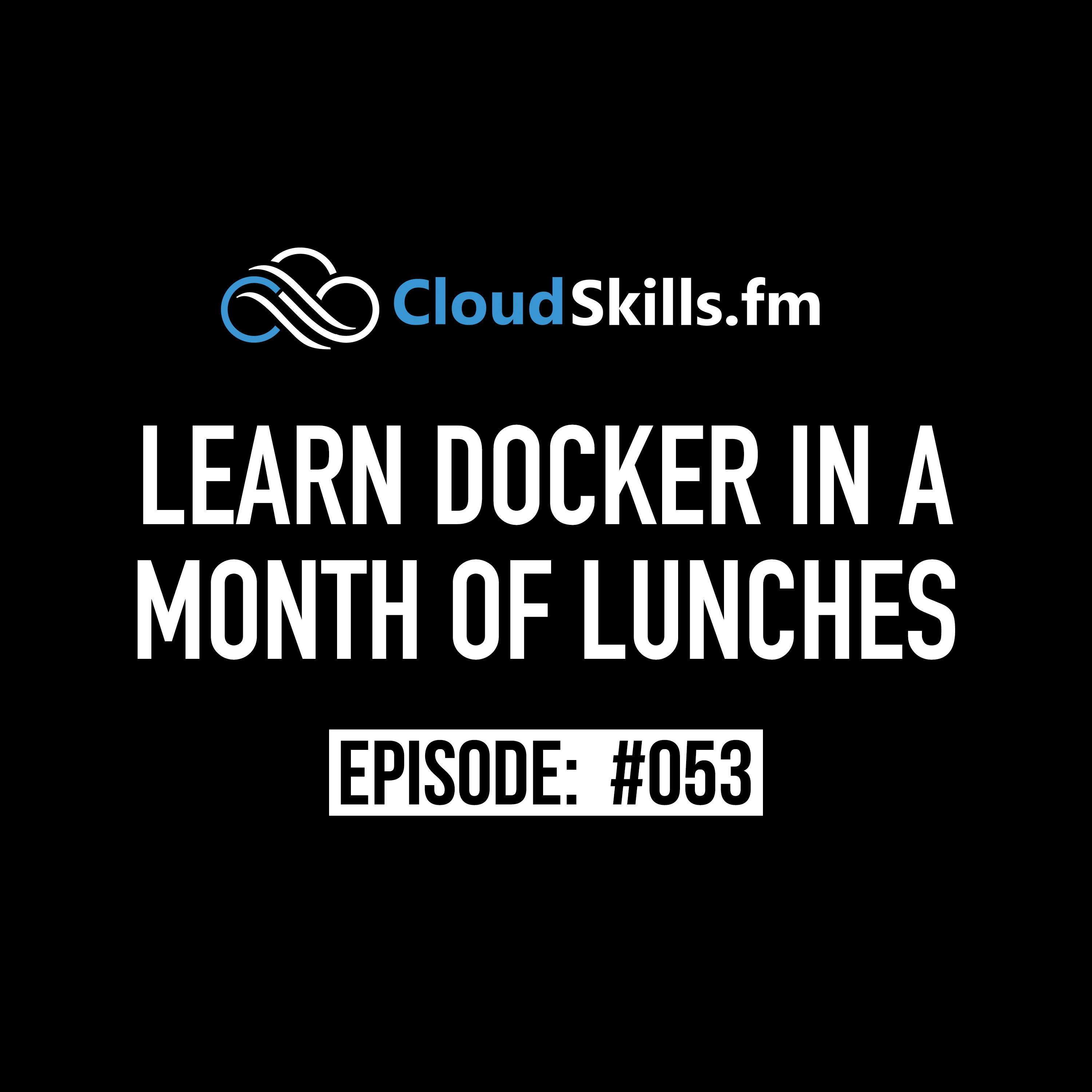 053: Learn Docker in a Month of Lunches