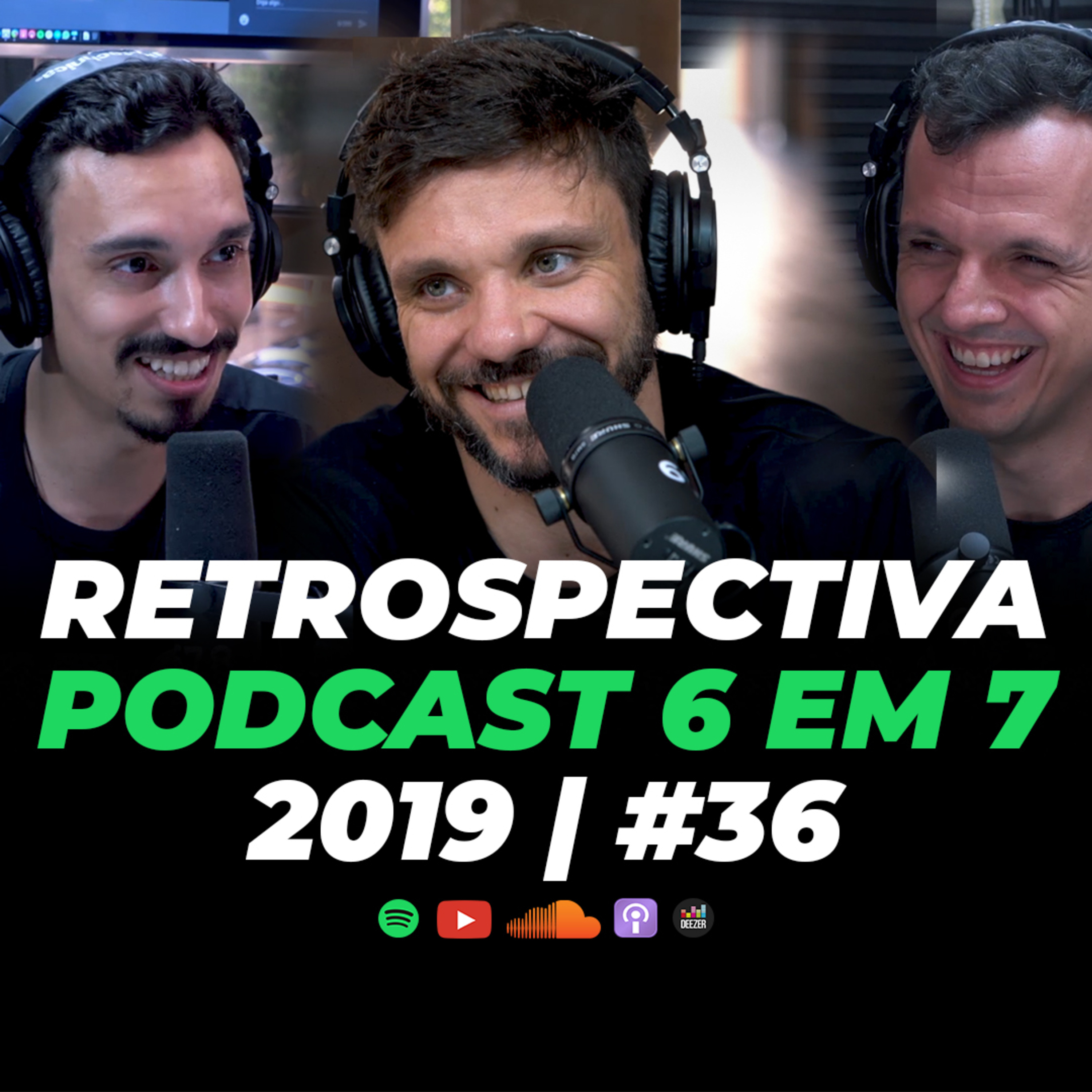 Retrospectiva do Podcast 6 em 7 | Podcast 6 em 7 #36