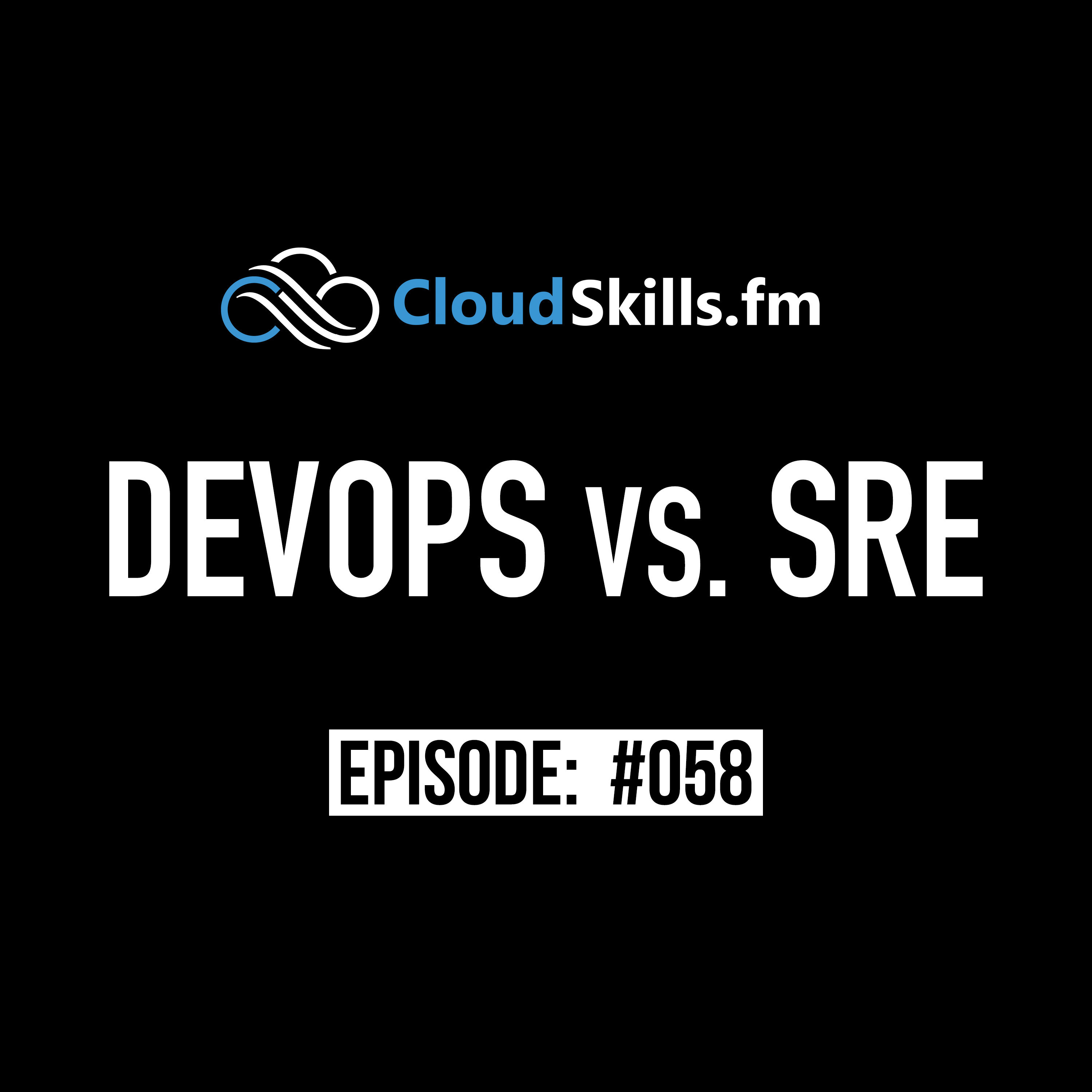 058: DevOps vs. SRE