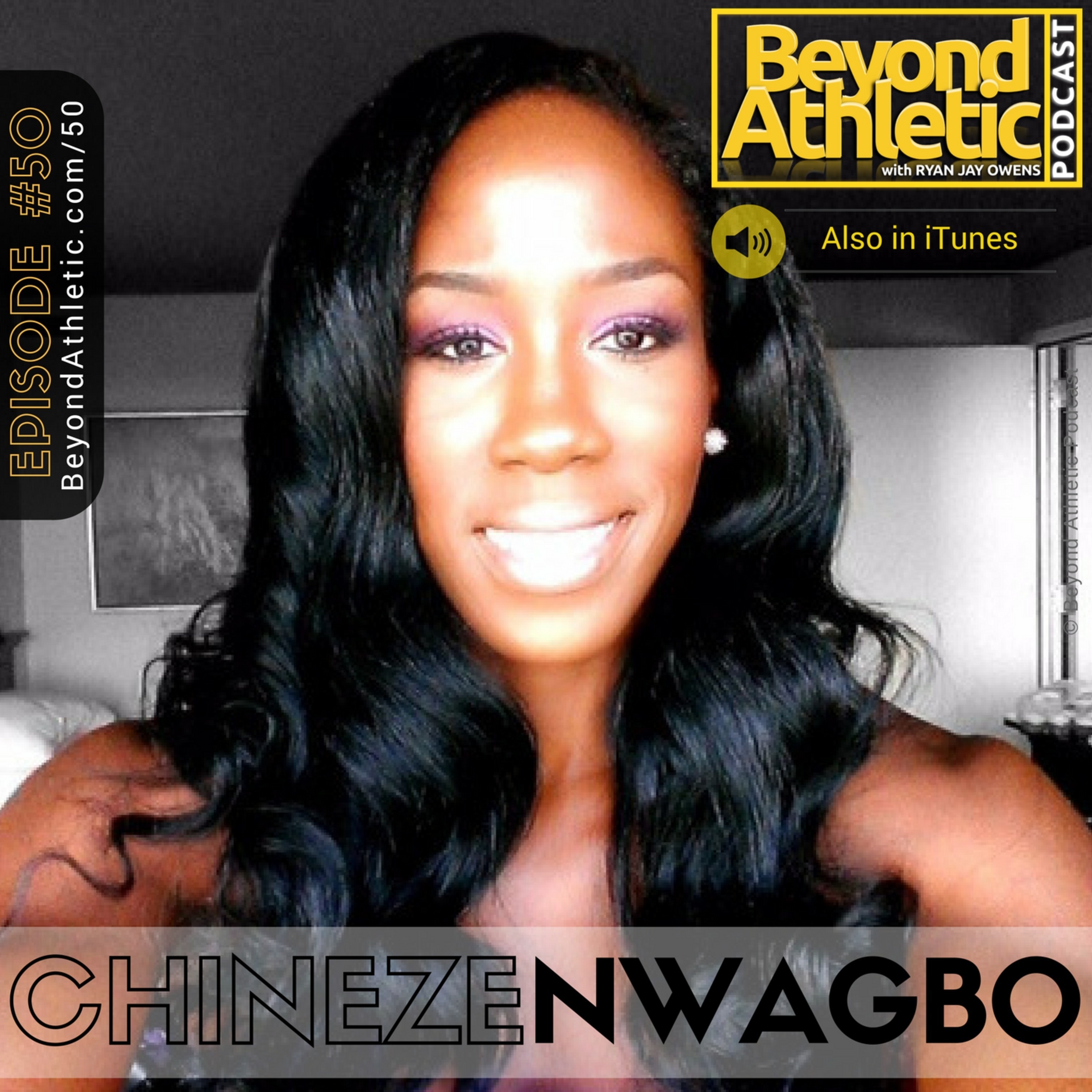 #50 Chineze NWAGBO: Athlete's Don't Give up!