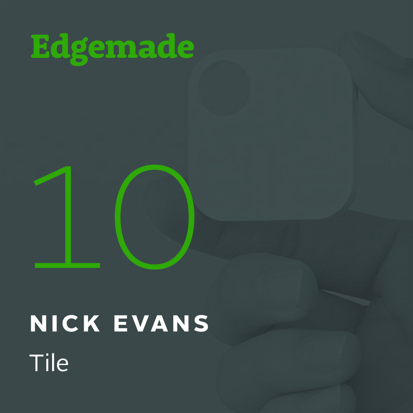 10 Finding Simplicity with Tile's Nick Evans