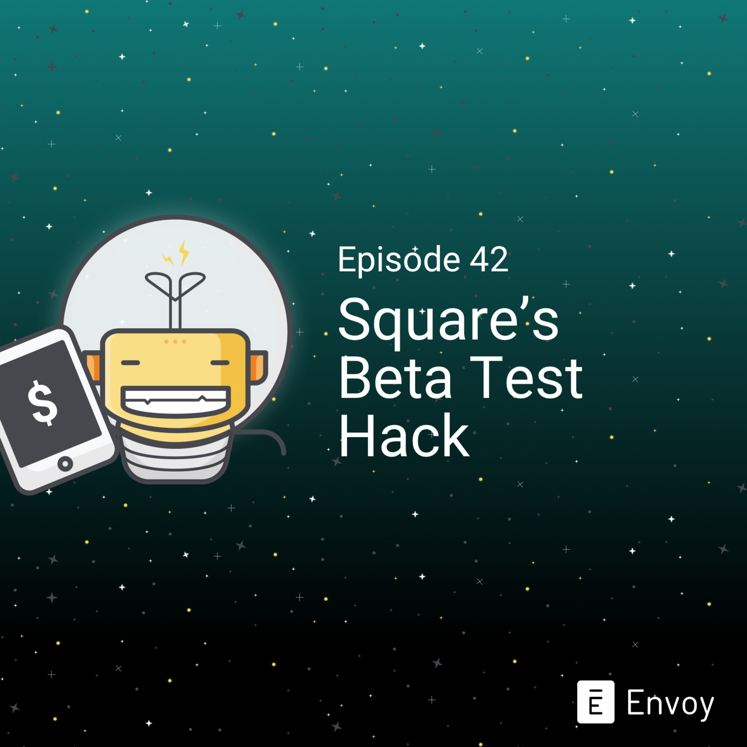 #42 - Square's Beta Test Hack