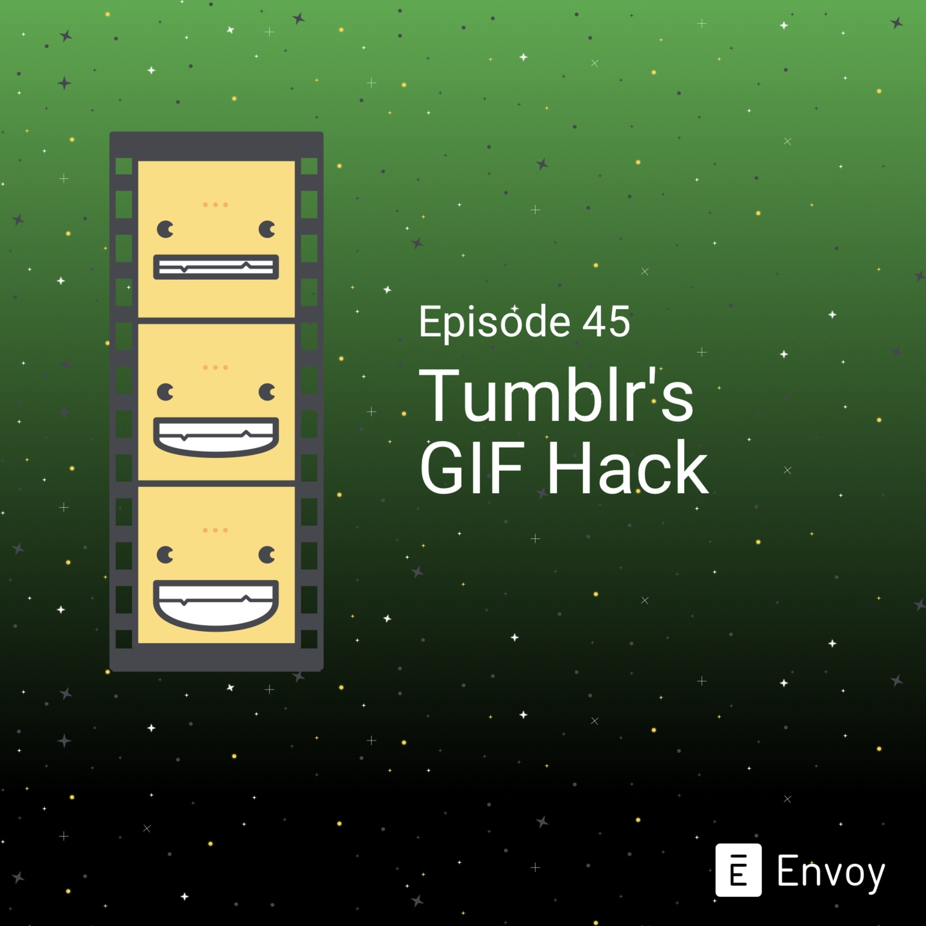 #45 - Tumblr's GIF Hack