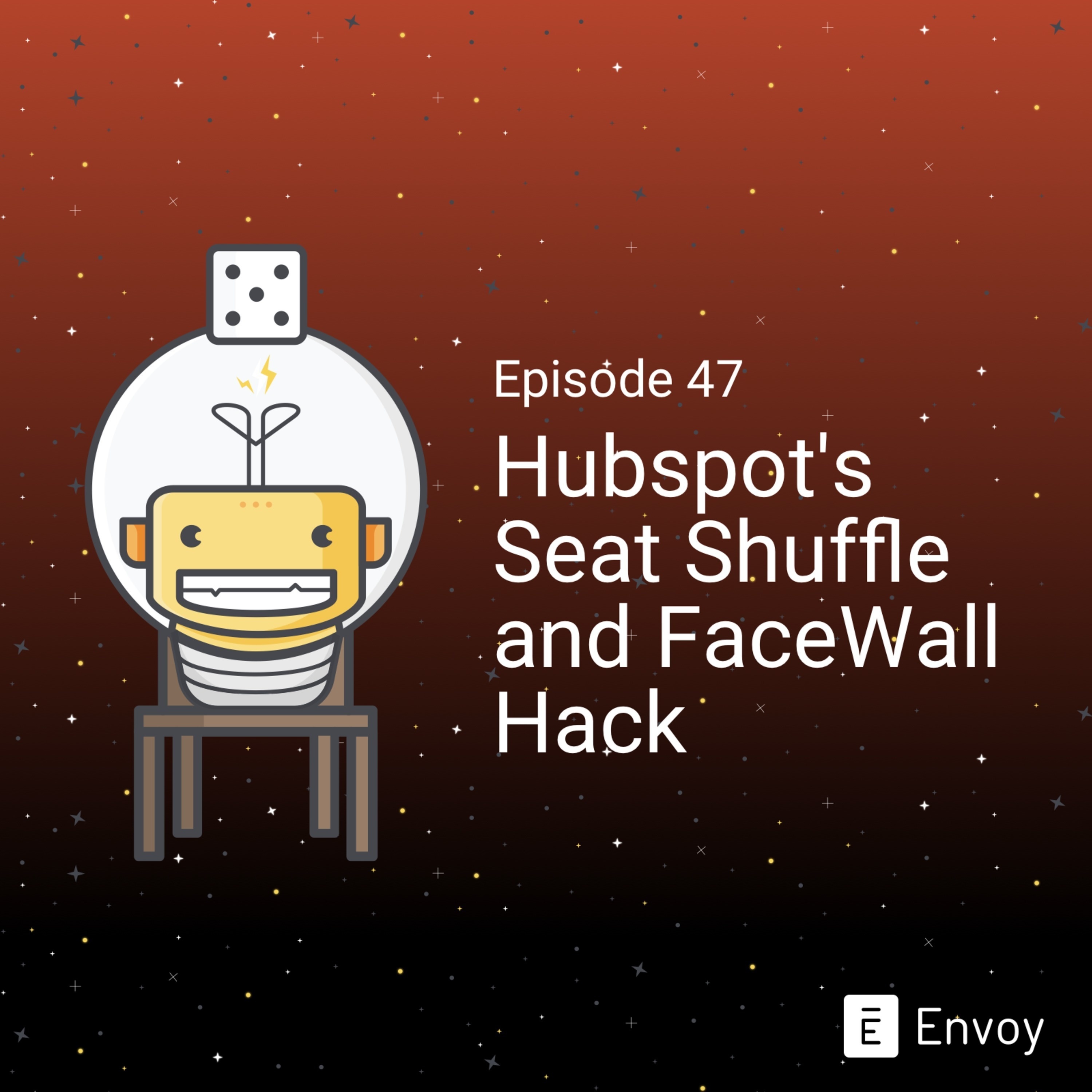 #47 - Hubspot's Seat Shuffle and FaceWall Hack