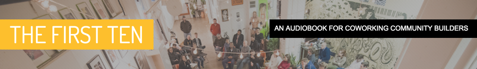 The first 10 members  the indy hall way   the story of how we started a coworking community that has changed lives and improved  2016 06 21 11 57 15